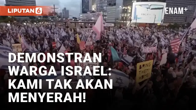 Kembali Berunjuk Rasa, Ribuan Warga Israel Sebut Enggan Menyerah Tuntut Netanyahu Mundur