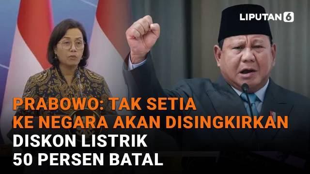 Mulai dari Prabowo sebut tak setia ke negara akan disingkirkan hingga diskon listrik 50 persen batal di News Flash Liputan6.com.