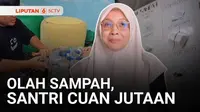 Menyambut Hari Santri, kita tengok inovasi para santri di Bantul, DIY yang sukses mengubah sampah menjadi cuan. Sampah rongsok berhasil disulap jadi biogas BBM, pupuk, hingga perabot rumah tangga. Berikut Berani Berubah, Olah Sampah, Santri Cuan Juta...
