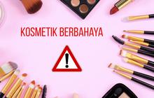 Daftar 34 Kosmetik Dibongkar BPOM Mengandung Merkuri hingga Steroid, Ada Merek Terkenal!