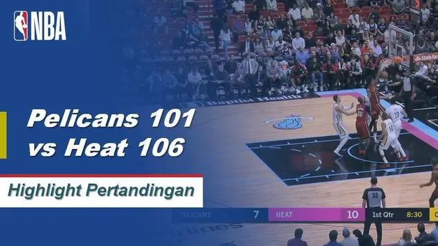 Cuplikan Pertandingan NBA : Pelicans 101 vs Heat 106