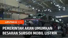 Jika angka subsidi pembelian motor listrik sebesar Rp 7 juta per unit, pemerintah kini menghitung besaran subsidi mobil listrik. Produsen dan konsumen menanti pengumuman pemerintah 20 Maret mendatang.