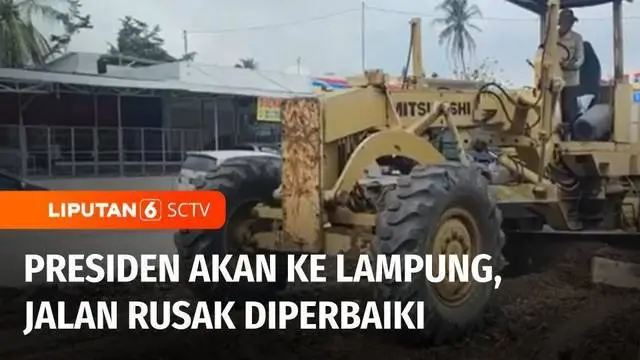 VIDEO: Pemprov Lampung Perbaiki Jalan yang Rusak Jelang Kedatangan Presiden Jokowi