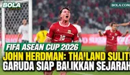 John Herdman Akui Thailand Sulit, Timnas Indonesia Siap Balikkan Sejarah di Final FIFA ASEAN Cup 2026