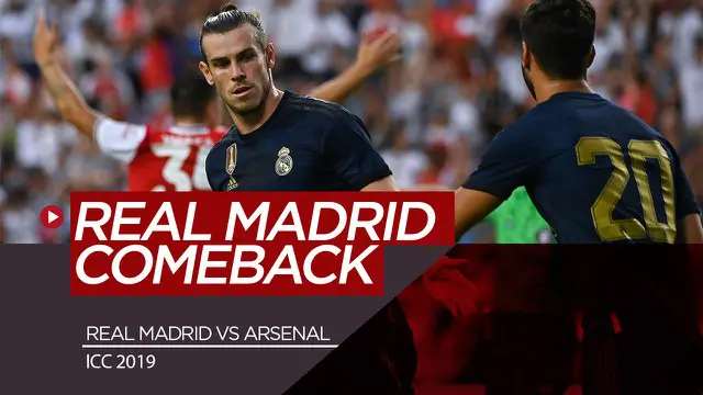VIDEO: Bale Cetak Gol, Real Madrid Sukses Kalahkan Arsenal di ICC 2019