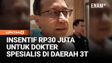 Menteri Kesehatan Budi Gunadi Sadikin menyampaikan insentif sebesar Rp 30 juta bagi dokter spesialis yang bertugas di daerah tertinggal, terdepan, dan terluar atau 3T, mulai Januari 2026.
