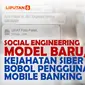 JOURNAL_Social Engineering Model Baru, Kejahatan Siber Bobol Pengguna Mobile Banking (Liputan6.com/Abdillah)