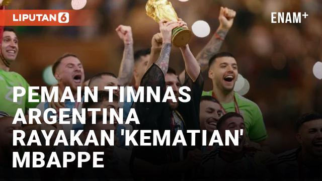 Timnas Argentina Juara Piala Dunia, Penggawa Tim Tango Rayakan 'Kematian' Kylian Mbappe