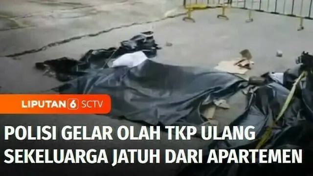 Polisi menggelar olah tempat kejadian perkara ulang dalam kasus jatuhnya empat orang yang masih satu keluarga dari lantai 22 salah satu apartemen di kawasan Penjaringan, Jakarta Utara. Polisi menyelidiki motif tewasnya satu keluarga tersebut.