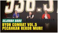VIDEO: Gila!! BYON Combat Showbiz Vol.5 Pecahkan Rekor MURI