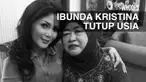Wafatnya ibunda membuat Kristina merasa kehilangan atas sosok yang mampu menghibur dirinya di kala sedih