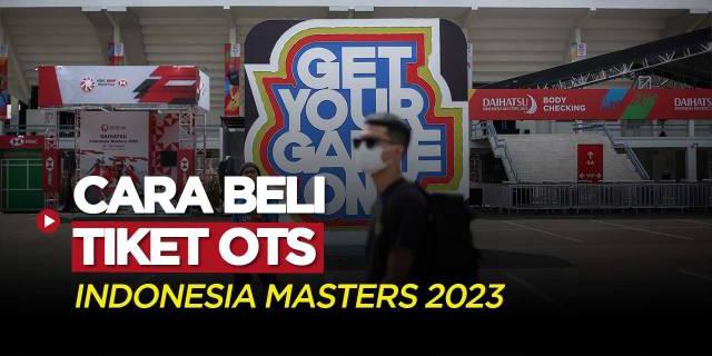 VIDEO: Cara Pembelian Tiket On The Spot Indonesia Masters 2023 di Istora Senayan