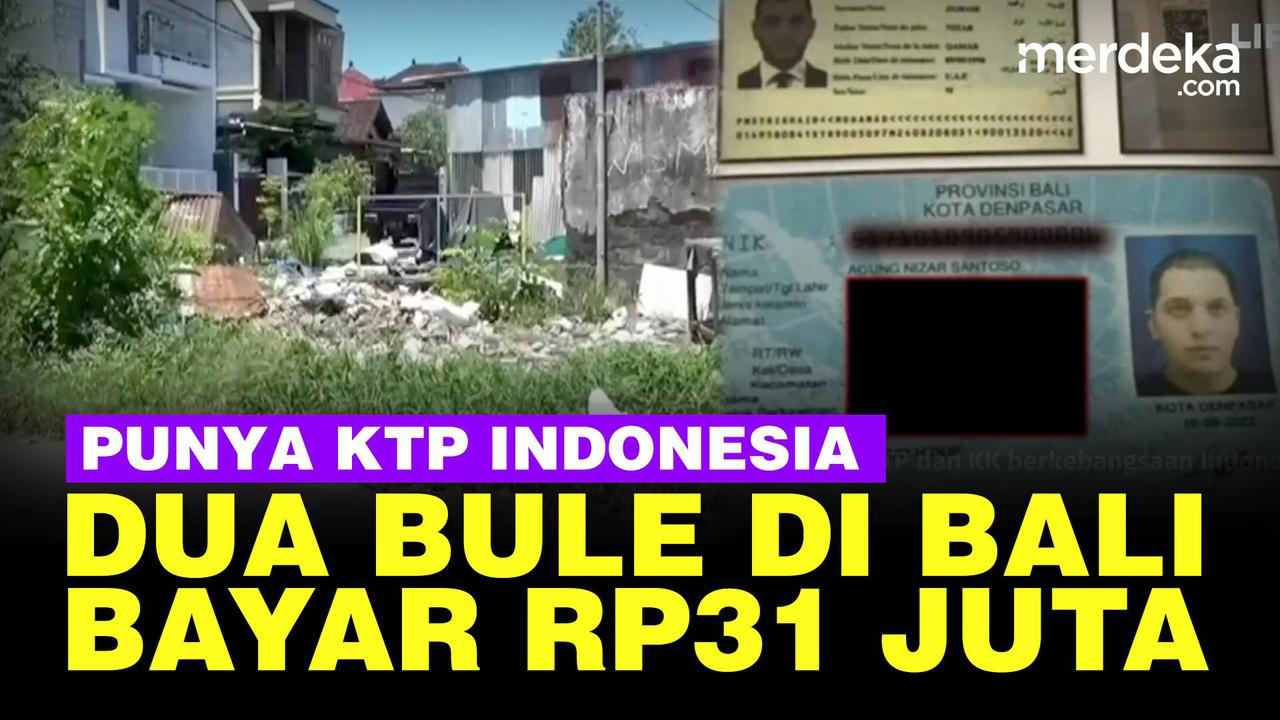 VIDEO: Heboh! 2 WNA di Bali Bayar Rp31 Juta Punya KTP Asli, Alamatnya di Lahan Kosong