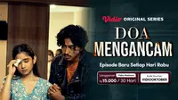 Nonton Episode terbaru Doa Mengancam epiosde terbaru di Vidio. (Dok. Vidio)