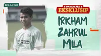 Wawancara Eksklusif - Irkham Zahrul Mila. (Bola.com/Dody Iryawan)