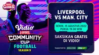 GRATIS di Vidio, Tonton Live Streaming Vidio Community Cup Football Season 9 : Liverpool Vs Manchester City