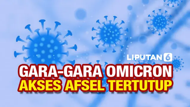 VIDEO: Gara-Gara Omicron, 32 Negara Tutup Akses dari Afrika Selatan