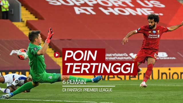 Berita video 6 pemain dengan poin tertinggi di Fantasy Premier League 2019-2020 sementara ini, salah satunya adalah bintang Liverpool, Mohamed Salah.
