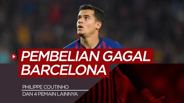 MOTION GRAFIS: Philippe Coutinho dan 4 Pembelian Gagal Barcelona Satu Dekade Terakhir