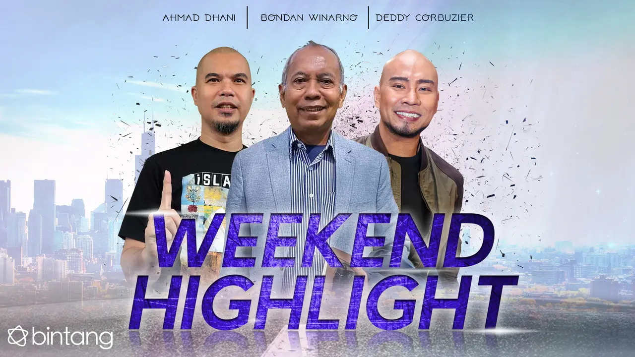 [Bintang] HL Weekend Highlight Ahmad Dhani, Bondan Winarno, Deddy Corbuzier
