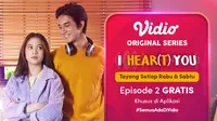 Nonton Episode Terbaru I Hear(t) You Original Series Hanya di Vidio, Junior Roberts Makin Penasaran dengan Sifat Adhisty Zara