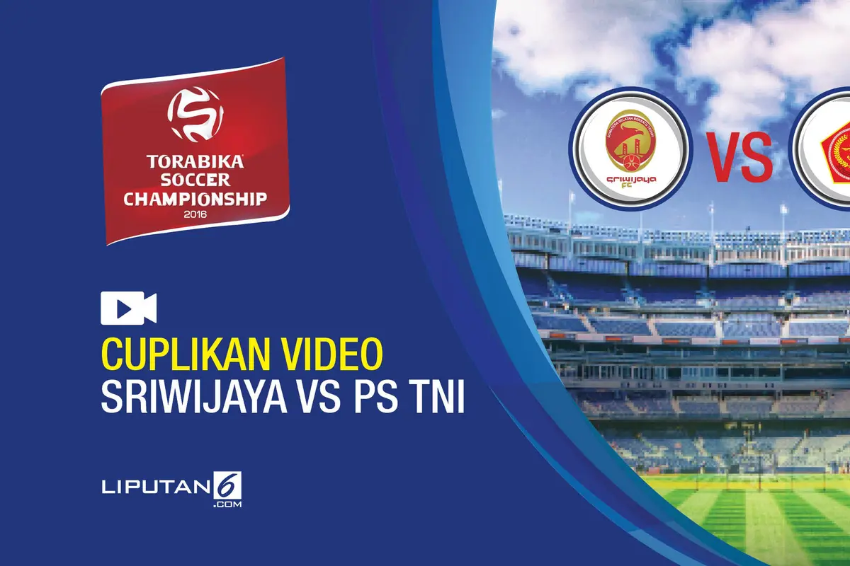 Sriwijaya FC Vs PS TNI
