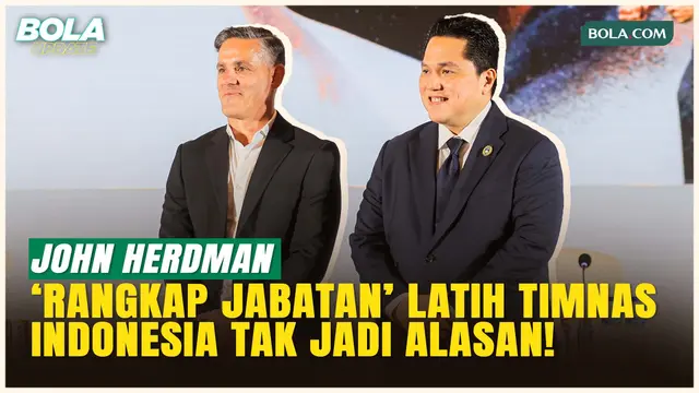 John Herdman Tak Terbebani meski 'Rangkap Jabatan' Melatih Timnas Indonesia dan Timnas U-22