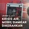 Krisis Air, Mobil Damkar Dikerahkan