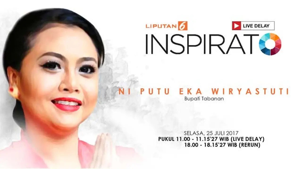 Saksikan Inspirato Bersama Ni Putu Eka Wiryastuti, Bupati Tabanan