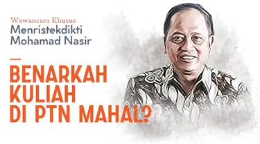 Liputan6.com berkesempatan melakukan wawancara eksklusif dengan Menteri Riset, Teknologi, dan Pendidikan Tinggi Mohamad Nasir. Ia menjawab berbagai isu termasuk biaya kuliah di PTN mahal.