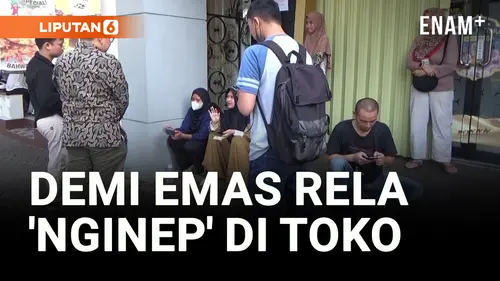 VIDEO: Demi Emas, Warga Rela 'Nginep' di Depan Toko Antam
