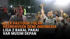Mulai dari Alex Pastoor tolak Heerenveen demi Indonesia hingga Liga 2 bakal pakai Var musim depan di News Flash Sport Liputan6.com.