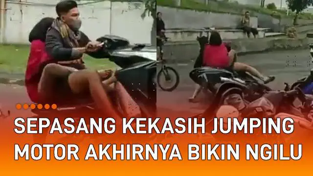 Ada-ada saja tingkah sepasang kekasih ketika lakukan jumping motor terkena imbasnya.