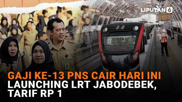 Mulai dari gaji ke-13 PNS yang cair hari ini hingga launching LRT Jabodebek dengan tarif Rp1, berikut sejumlah berita menarik News Flash Liputan6.com.