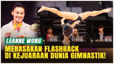 Leanne Wong Merasakan Momen Flashback yang di Kejuaraan Dunia Gimnastik 2025!