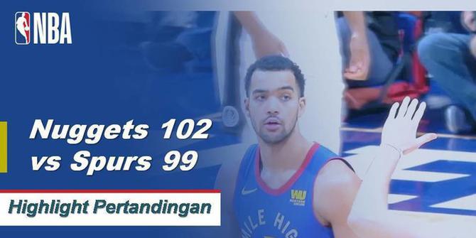 Cuplikan Hasil Pertandingan NBA : Nuggets 102 vs Spurs 99