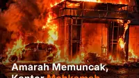 Amarah Memuncak, Kantor Mahkamah Agung Dibakar!
