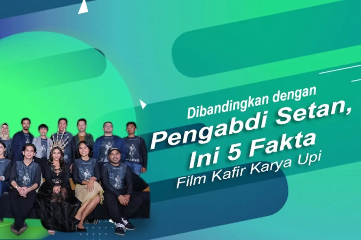 [Bintang] Dibandingkan dengan Pengabdi Setan, Ini 5 Fakta Film Kafir Karya Upi