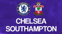 Liga Inggris: Chelsea vs Southampton. (Bola.com/Dody Iryawan)