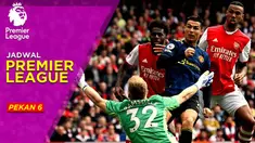 Berita Motion Grafis Jadwal Liga Inggris Pekan 6, Big Match Manchester United Kontra Arsenal.