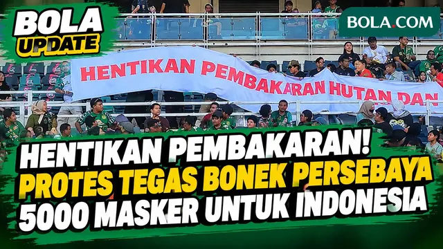 Tegas Bonek Protes Tuntut Hentikan Pembakaran Hutan di Laga Persebaya, Kirim 5.000 Masker Ke ...