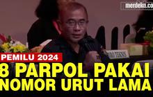 VIDEO: Delapan Partai Peserta Pemilu 2024 Gunakan Nomor Urut Lama, Ini Daftarnya