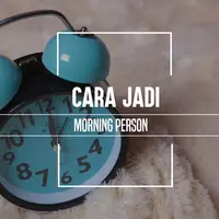 Cara jadi morning person. (Foto: Deki Prayoga, Digital Imaging: M. Iqbal Nurfajri/Bintang.com)