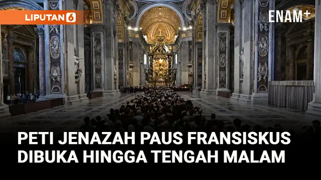 VIDEO: Penayangan Peti Jenazah Paus Fransiskus untuk Umum Berlanjut hingga Tengah Malam