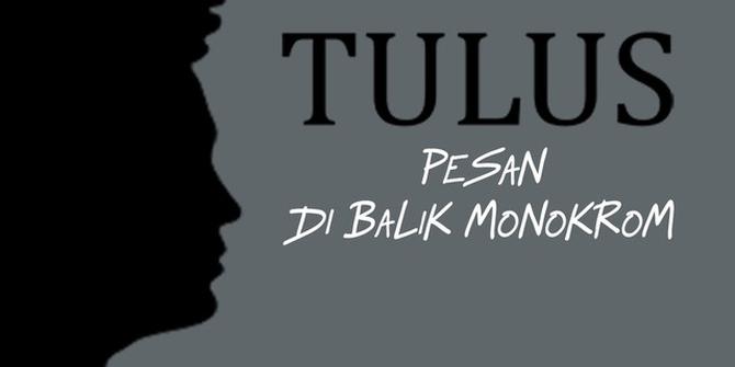 VIDEO: Pesan Tulus di Balik Monokrom