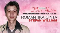 Saksikan Dear Haters, Romantika Cinta Stefan William