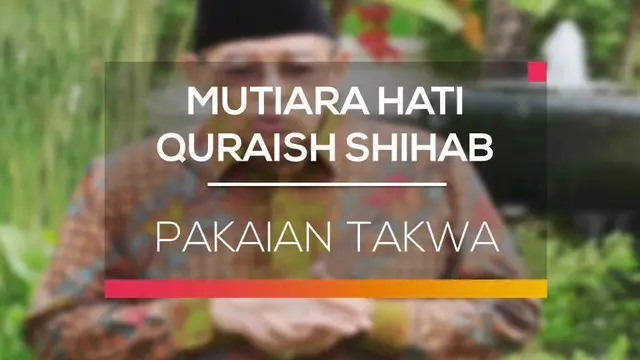 Mutiara Hati: Pakaian Takwa Menutup Keburukan Aurat Lahir dan Batin