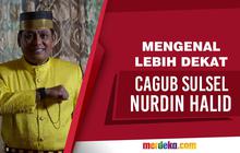 Mengenal lebih dekat Cagub Sulsel Nurdin Halid
