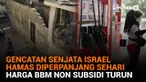 Mulai dari gencatan senjata Israel Hamas diperpanjang sehari hingga Harga BBM non subsidi turun, berikut sejumlah berita menarik News Flash Liputan6.com.