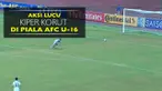 Video aksi kiper Korea Utara U-16, Jang Paek Ho yang terjatuh hingga dua kali saat mencoba gagalkan gol kiper Uzbekistan, Umrzakov Jasurbek.